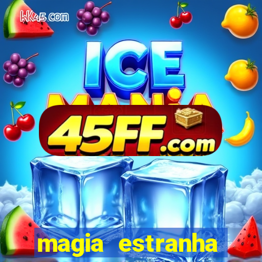 magia estranha filme completo dublado